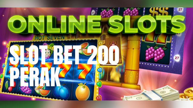 slot bet 200 perak
